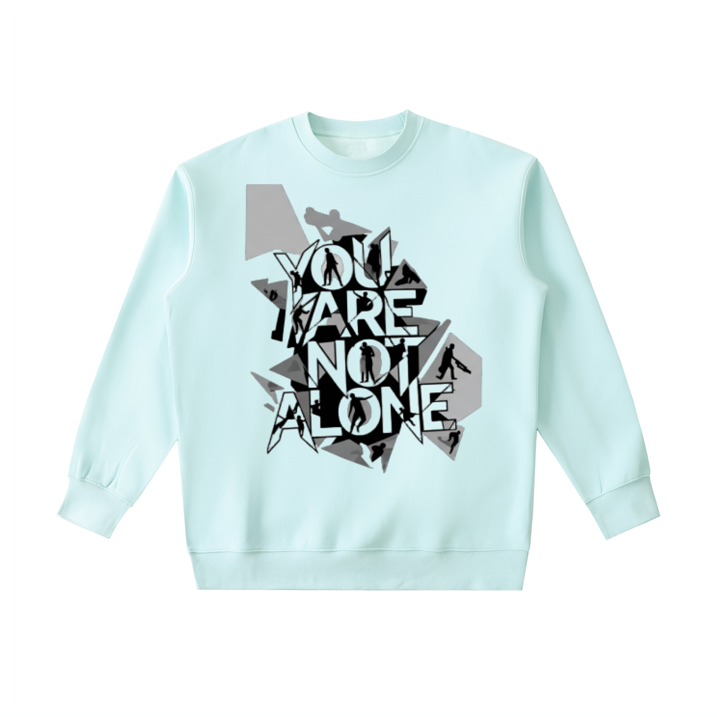 YOU ARE NOT ALONE Crewneck
