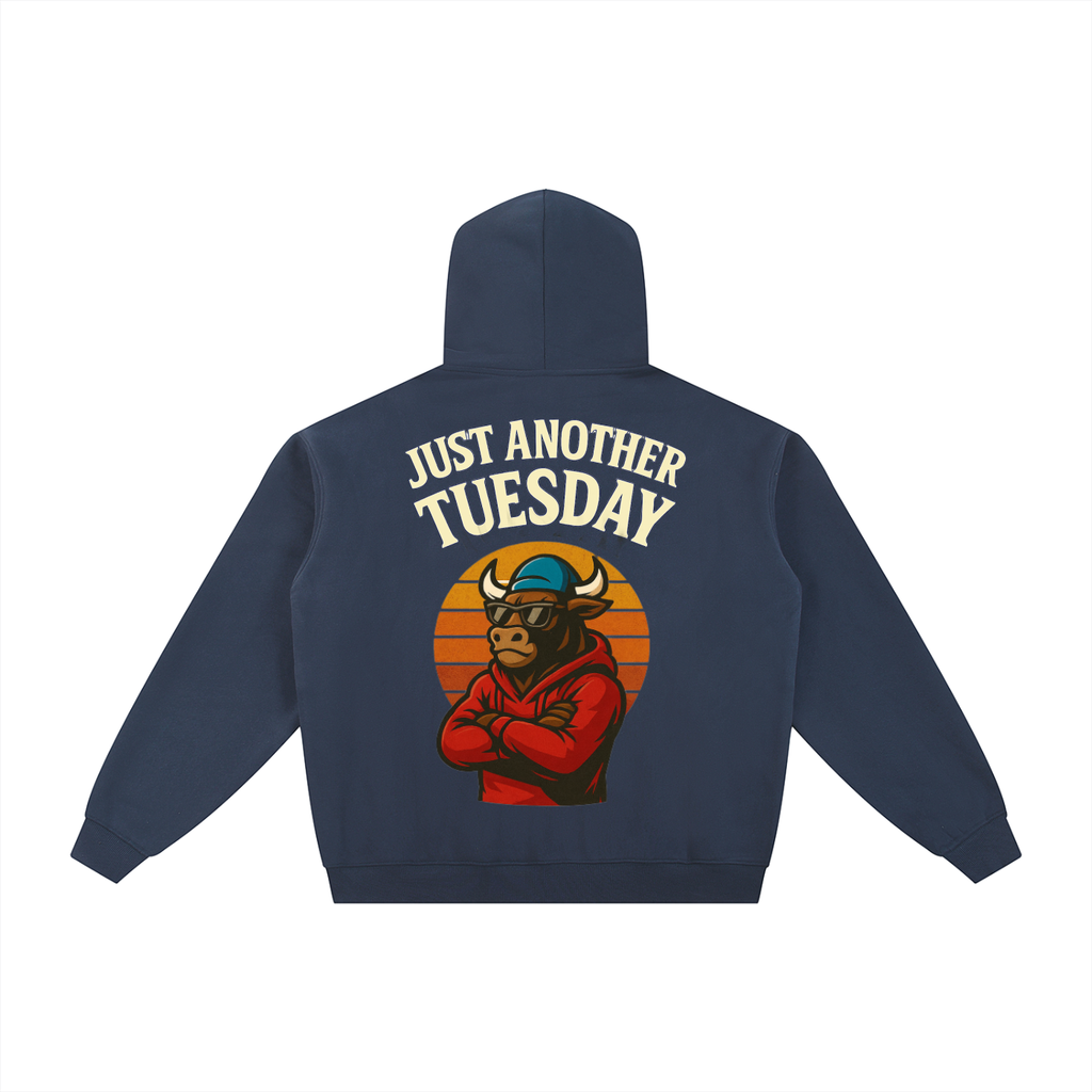 JUST ANOTHER TUESDAY Zip Hoodie