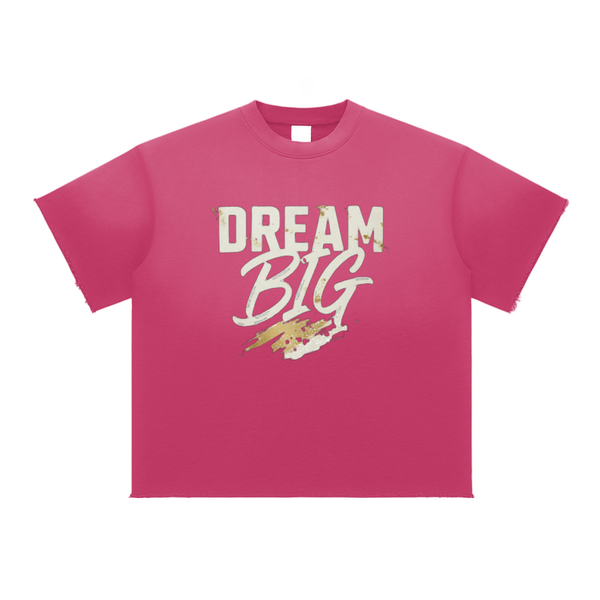 DREAM BIG Loose Tee