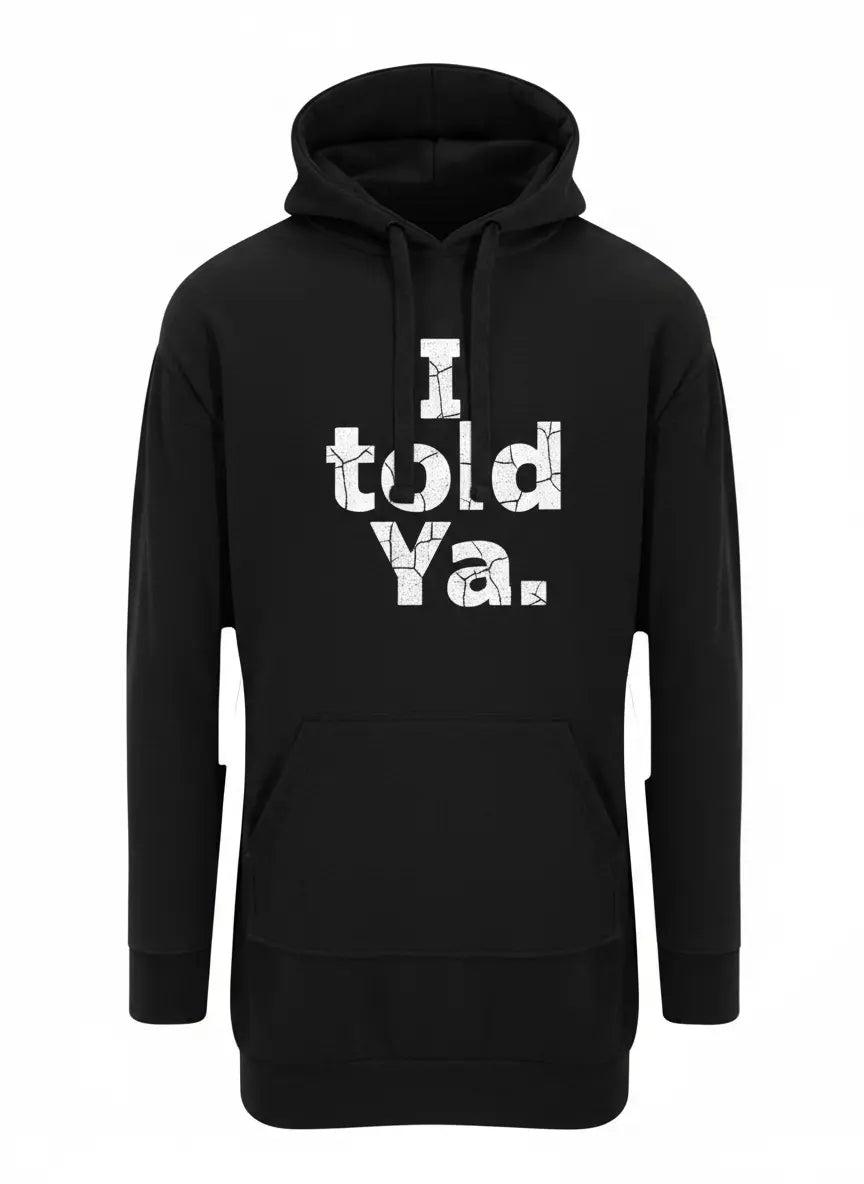 Nova Hoodie Dress in black cotton fleece with front pouch and "I told Ya." print